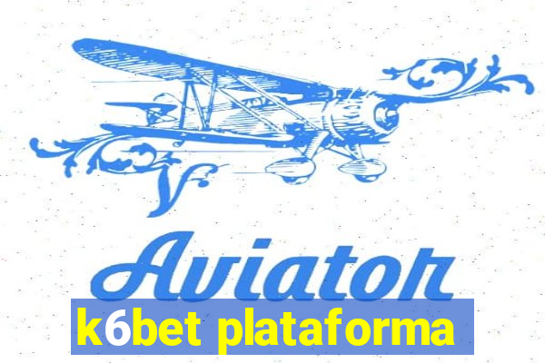 k6bet plataforma